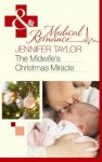 The Midwife's Christmas Miracle - Jennifer Taylor