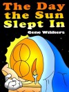 The Day the Sun Slept In - Gene Wilikers, A.J. Cosmo