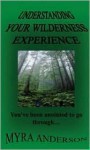 Understanding Your Wilderness Experience - Myra Anderson