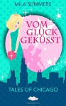 Vom Glück geküsst (Tales of Chicago) - Mila Summers