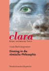 Einstieg in Die Romische Philosophie: Clara. Kurze Lateinische Texte - Ursula Blank-Sangmeister
