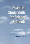 Essential Study Skills for Science Students - Daniel D. Chiras