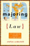 Majoring in Law: It's Not Right for Everyone. Is It Right for You? (Majoring in Your Life) - Stefan Underhill