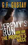 The Prophet's Niece (Jeremy's Run Book 4) - G.F. Gustav, Connie Rinehold