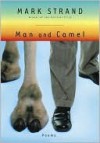 Man and Camel - Mark Strand