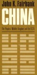 China: The People's Middle Kingdom and the U.S.a - John King Fairbank