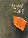 Le Vieil Ogre - Marie-Sabine Roger