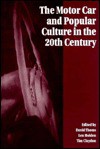 The Motor Car and Popular Culture in the 20th Century - David Thoms