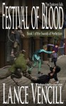 Festival of Blood: Book 1 of the Swords of Perfection - Lance Vencill