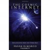 The Cosmic Internet: Explanations from the Other Side - Frank DeMarco