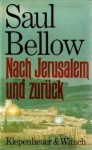 Nach Jerusalem und zurück: Ein persönlicher Bericht - Saul Bellow, Walter Hasenclever