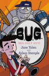 B.U.G. (Big Ugly Guy) - Jane Yolen, Adam Stemple