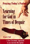 Praying Today's Psalms: Yearning for God in Times of Despair - Michael Wolff