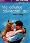 Miej odwagę powiedzieć "tak" - Lilian Darcy