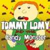 Tommy Lomy and the Candy Monster (Healthy Children) - Iris Dinitz, Adi Biler, Richie Williams