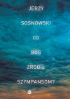 Co Bóg zrobił szympansom? - Jerzy Sosnowski