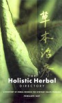 The Holistic Herbal Directory: A Directory of Herbal Remedies for Everyday Health Problems - Penelope Ody