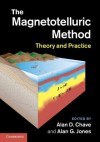 The Magnetotelluric Method: Theory and Practice - Alan Chave, Alan Jones, Randall MacKie