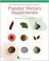 Health Professional's Guide to Popular Dietary Supplements: - Tricia Thompson, Allison Sarubin