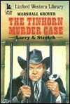 Tinhorn Murder Case: Larry & Stretch, the - Marshall Grover