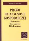 Prawo działalności gospodarczej : komentarz, orzecznictwo, piśmiennictwo - Wojciech Jan Katner