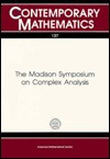 The Madison Symposium On Complex Analysis: Proceedings Of The Symposium On Complex Analysis Held June 2 7, 1991 At The University Of Wisconsin Madison - Alexander Nagel