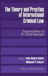 The Theory and Practice of International Criminal Law: Essays in Honor of M. Cherif Bassiouni - Michael P. Scharf