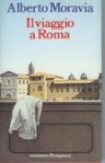 Il viaggio a Roma - Alberto Moravia