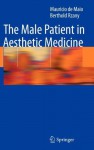 The Male Patient in Aesthetic Medicine - Mauricio De Maio, Berthold Rzany