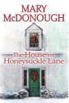 The House on Honeysuckle Lane (An Oliver's Well Novel) - Mary McDonough