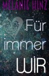 Für immer wir - Melanie Hinz