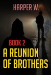 Mystery: A Reunion of Brothers: (Mystery, Thriller & Suspense, Thriller, Action, Mystery) (Mystery Thriller Suspense Book 2) - Harper W.