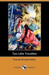 Two Little Travellers - Frances Browne Arthur