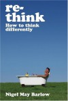 Re Think - Nigel May Barlow