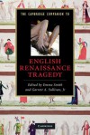 The Cambridge Companion to English Renaissance Tragedy - Emma Smith, Garrett A. Sullivan Jr.