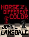 Horse of a Different Color - John L. Lansdale