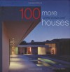 100 More of the World's Best Houses (100 World's Best Houses, Vol. 3) - Robyn Beaver