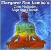 Color Meditation: Align Your Chakras - Margaret Ann Lembo