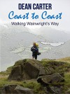 Coast to Coast: Walking Wainwright's Way - Dean Carter