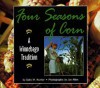 Four Seasons of Corn: A Winnebago Tradition (We Are Still Here) - Sally M. Hunter, Joe Allen, Carly Bordeau