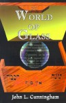 World of Glass - John Cunningham