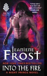 Into the Fire (Night Prince) - Jeaniene Frost