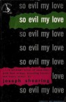 So Evil My Love - Joseph Shearing