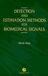 Detection And Estimation Methods For Biomedical Signals - Metin Akay