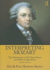 Interpreting Mozart: The Performance of His Piano Pieces and Other Compositions [With CD (Audio)] - Eva Badura-Skoda, Badura-Skoda Ev