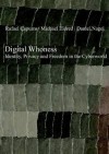 Digital Whoness: Identity, Privacy & Freedom in the Cyberworld - Rafael Capurro