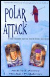 Polar Attack: From Canada to the North Pole, and Back - Richard Weber