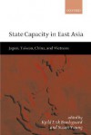 State Capacity in East Asia - Brodsgaard, Susan Young, Brodsgaard