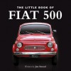 The Little Book of Fiat 500 - Ian Welch