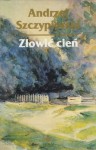 Złowić cień - Andrzej Szczypiorski